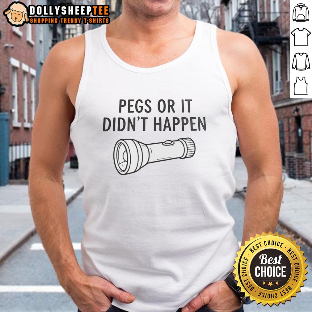 Official Pegs Or It Didn't Happen Shirt - Image 4
