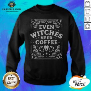 Alternative view of Good Even Witches Need Coffee Shirt