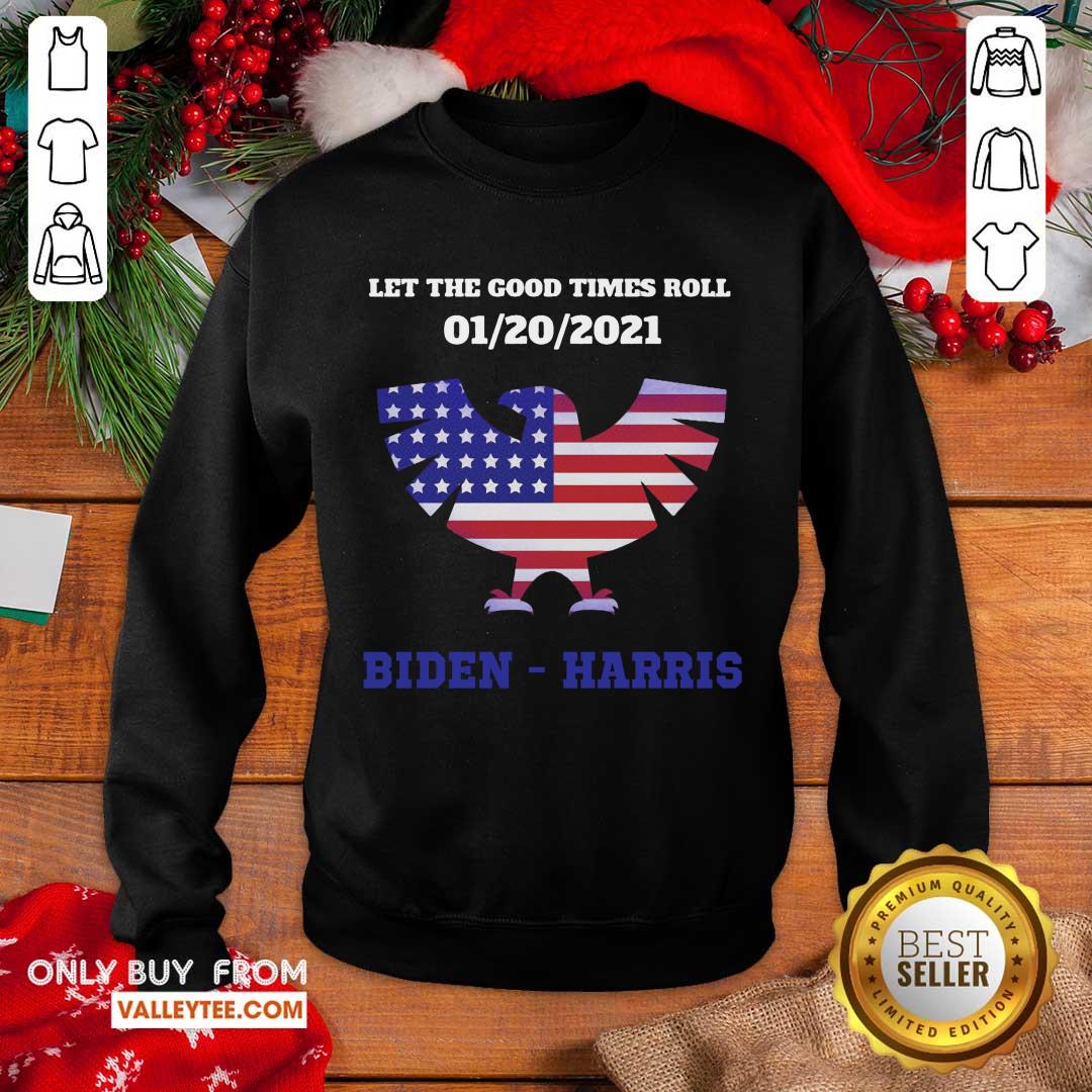 Pretty Let The Good Times Roll 01 20 2021 Biden Harris American Flag Shirt - Image 5