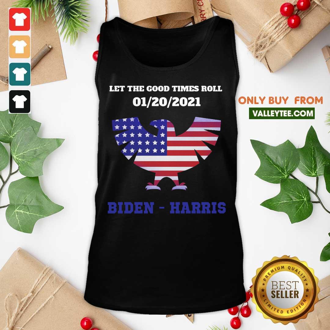 Pretty Let The Good Times Roll 01 20 2021 Biden Harris American Flag Shirt - Image 4