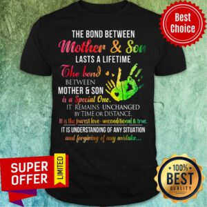 The Bond Between Mother Son Lasts A Lifetime The Bond Between Mother Son Is A Special One Color Shirt