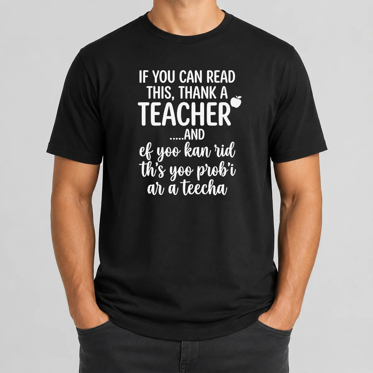 Original If You Can Read This Thank A Teacher And Ef Yoo Kan Rid Ths Yoo Probi Ar A Teecha Shirt