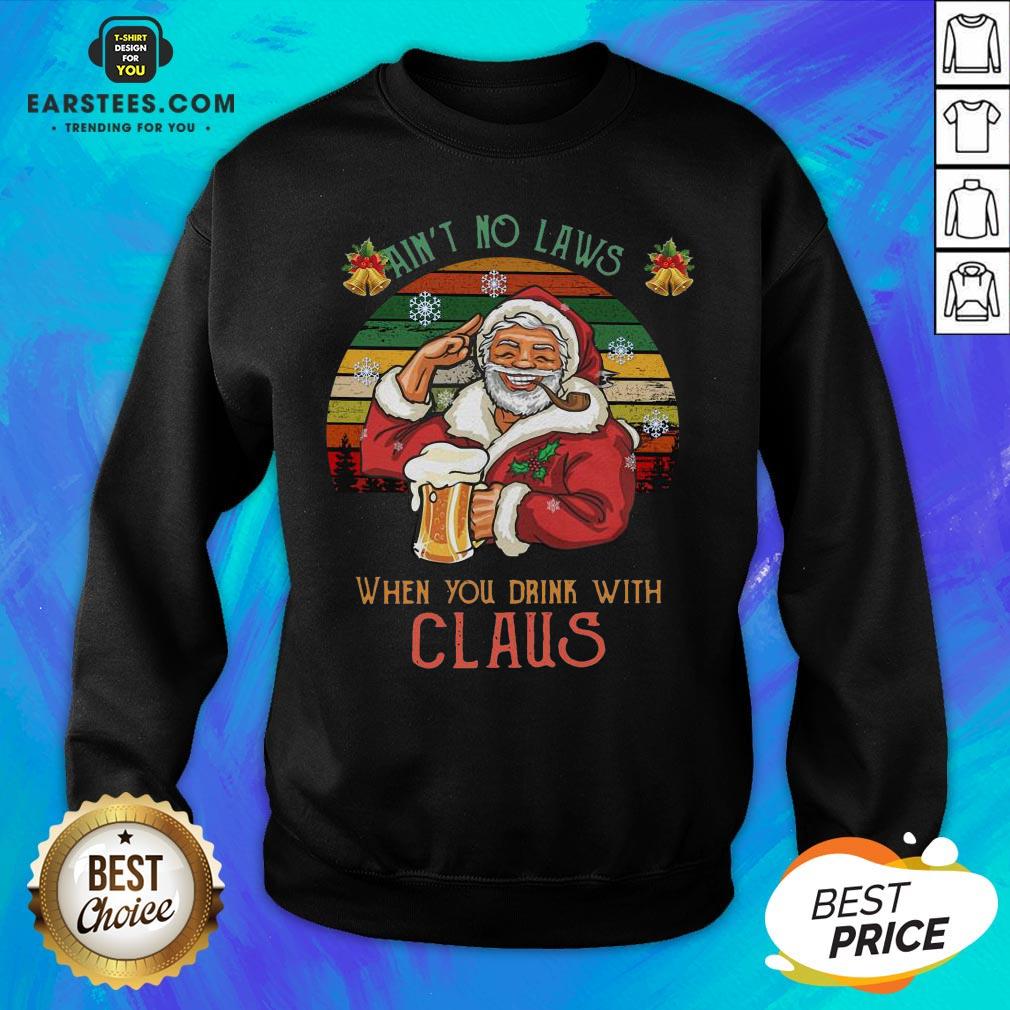 Awesome Ain’t No Laws When You Drink With Claus Vintage Christmas Shirt - Image 5
