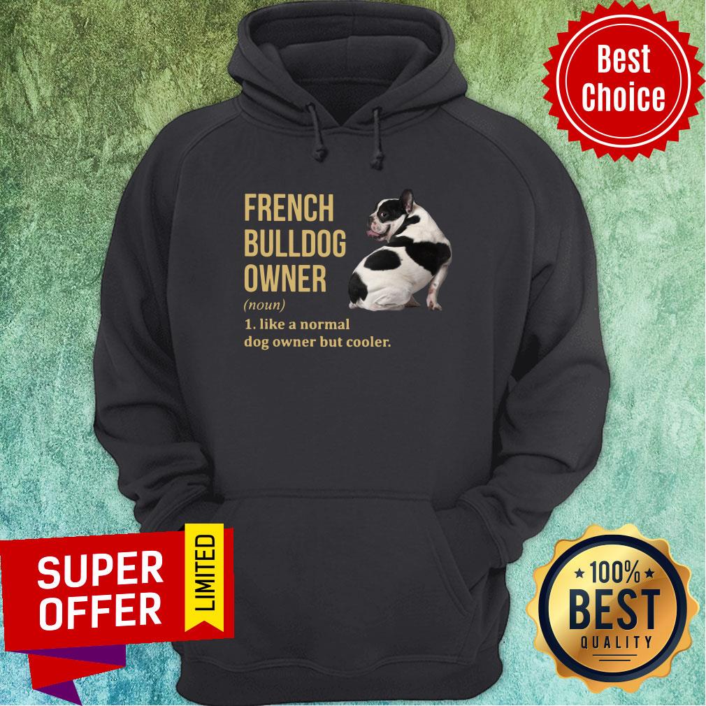 French Bulldog Owner Like A Normal Dog But Cooler Shirt - Image 5