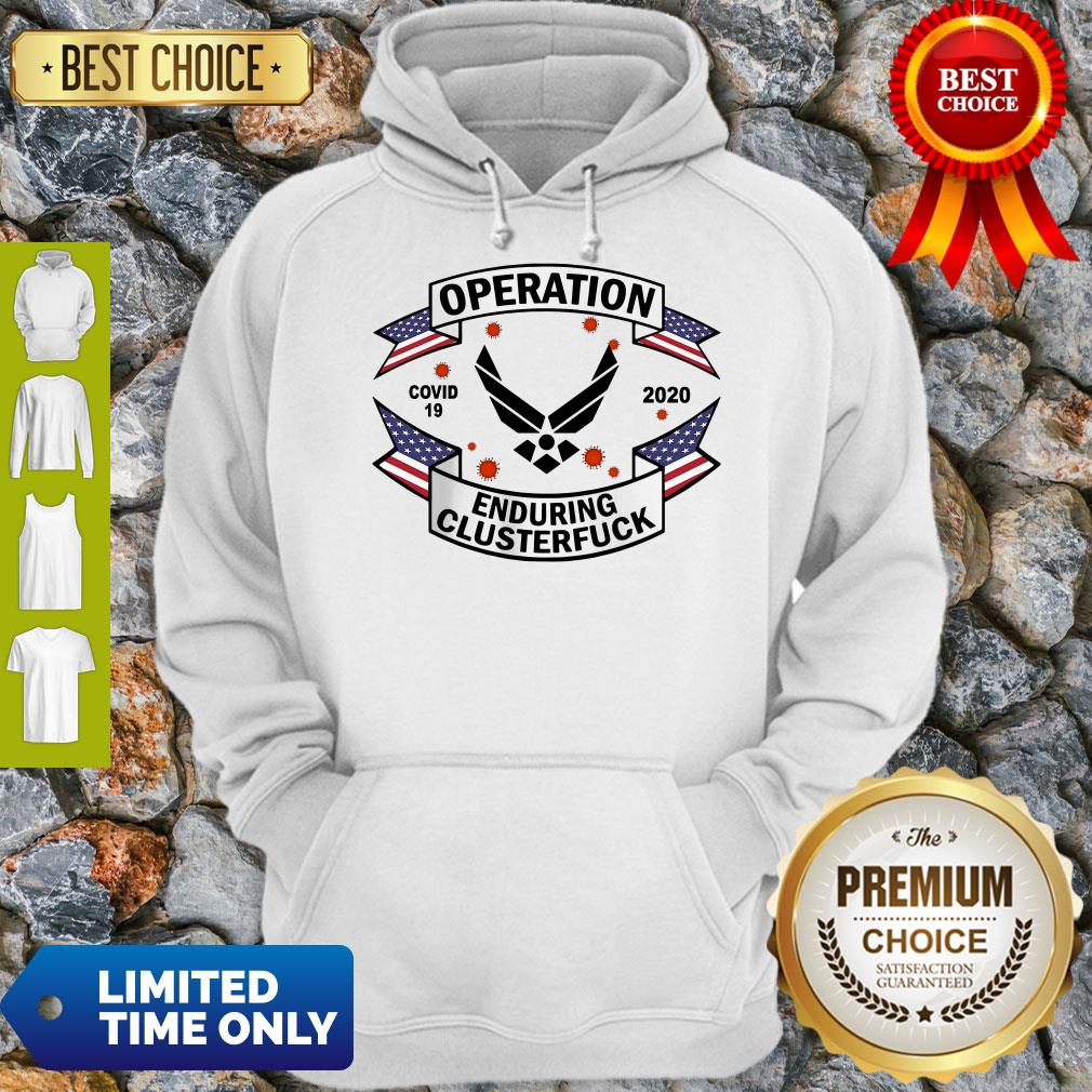 Top US Air Force Operation Covid 19 2020 Enduring Clusterfuck Shirt - Image 3