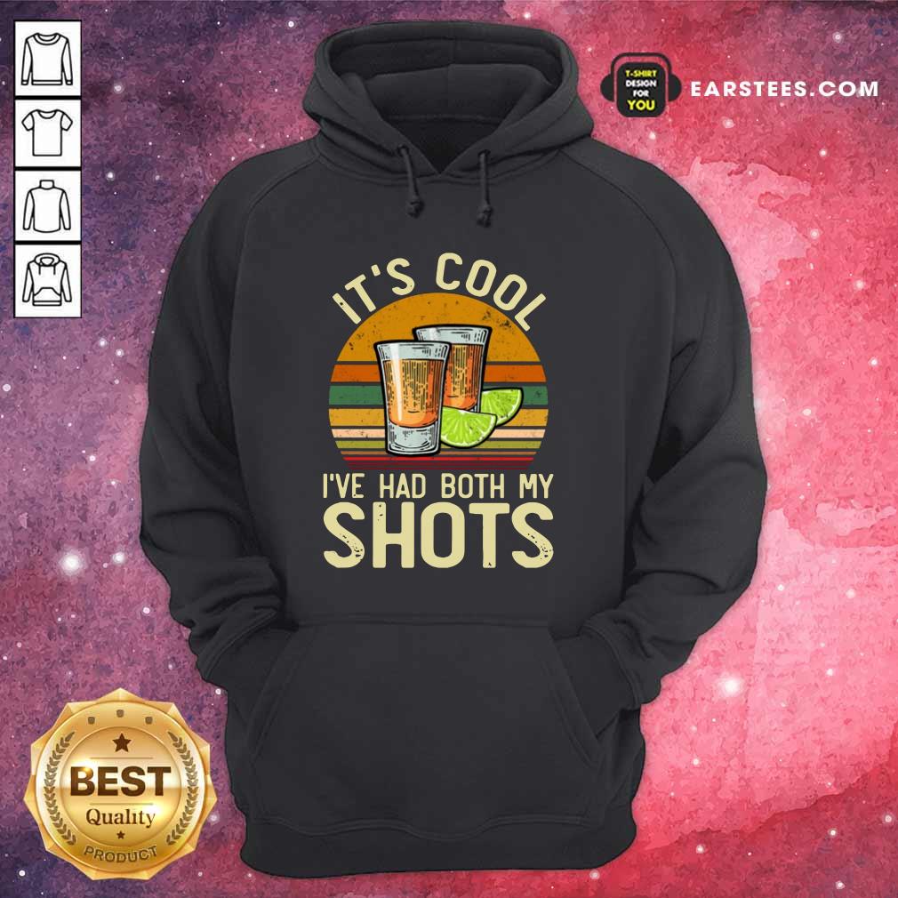 It's Cool I've Had Both My Shots Vintage Shirt - Image 4