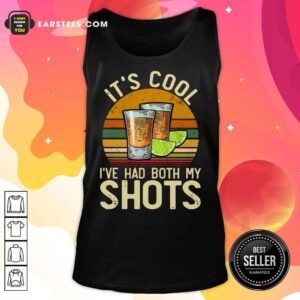 Alternative view of It's Cool I've Had Both My Shots Vintage Shirt