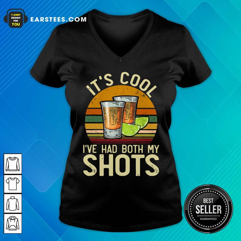 It's Cool I've Had Both My Shots Vintage Shirt - Image 5
