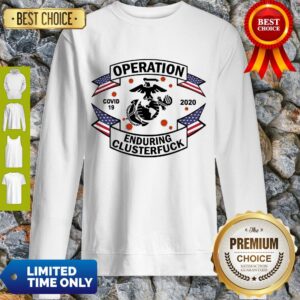 Alternative view of Top Operation COVID 19 Enduring Clusterfuck Shirt