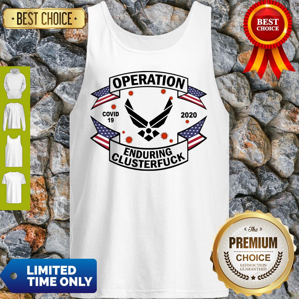 Top US Air Force Operation Covid 19 2020 Enduring Clusterfuck Shirt - Image 5