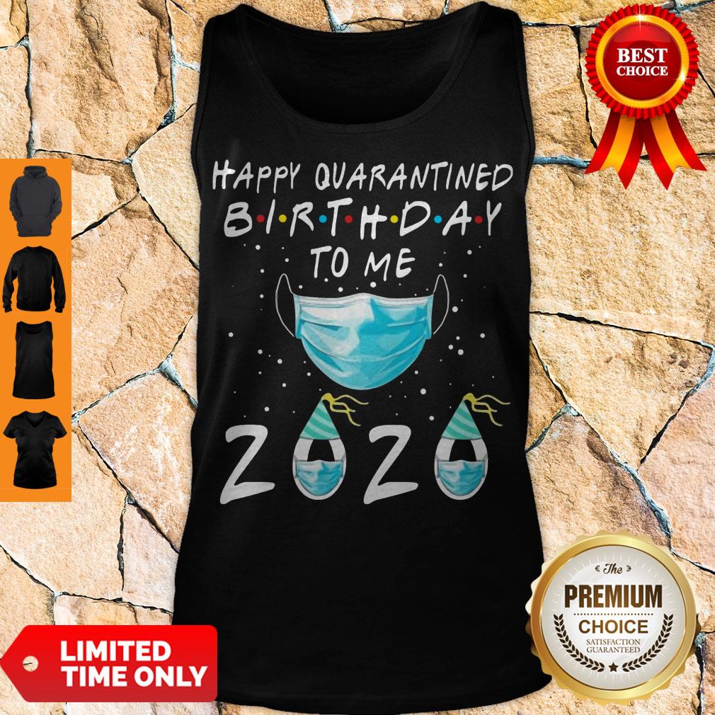 HAPPY QUARANTINED BIRTHDAY TO ME MASK 2020 SHIRT - Image 4