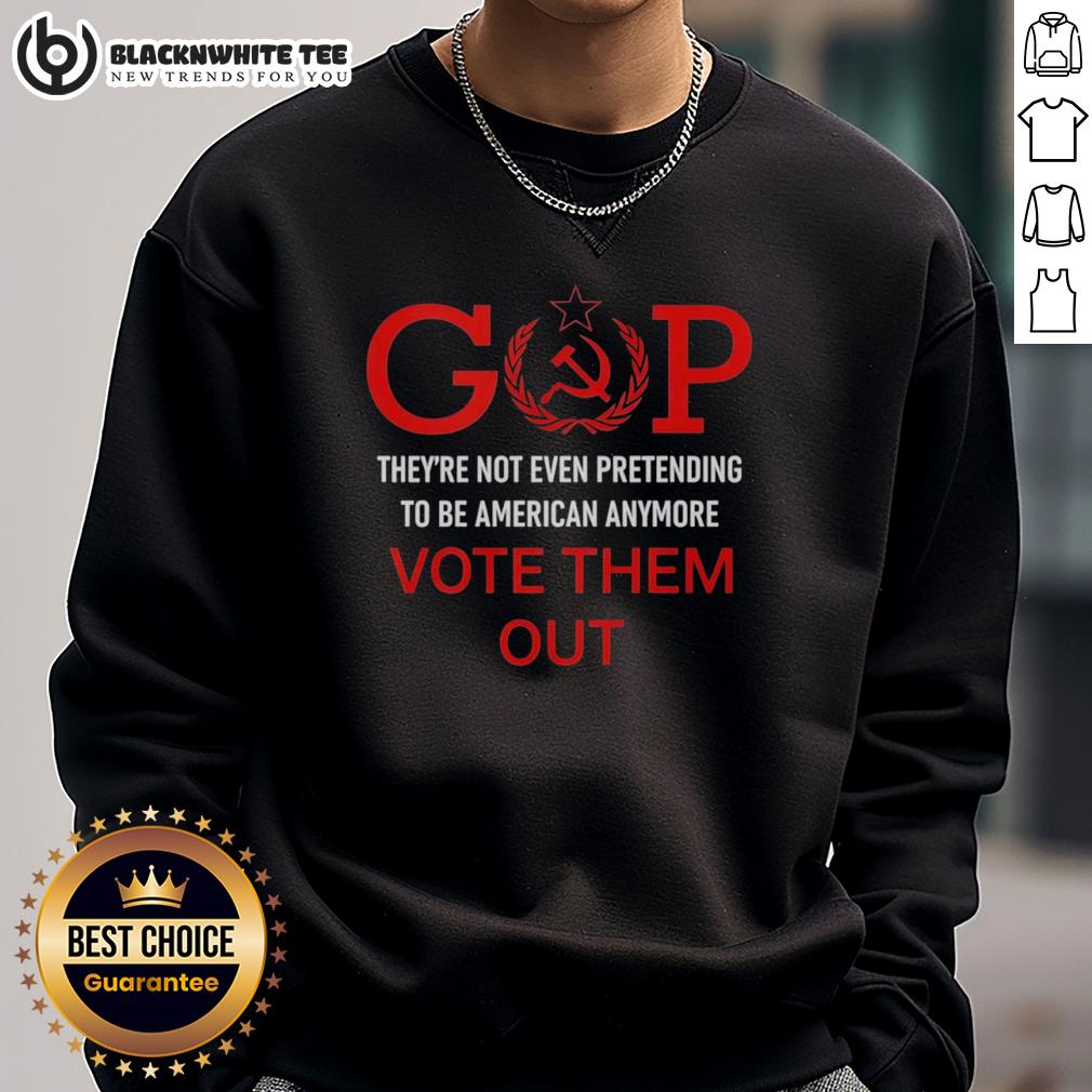Official Gop They're Not Even Pretending To Be American Anymore Vote Them Out T-Shirt - Image 5