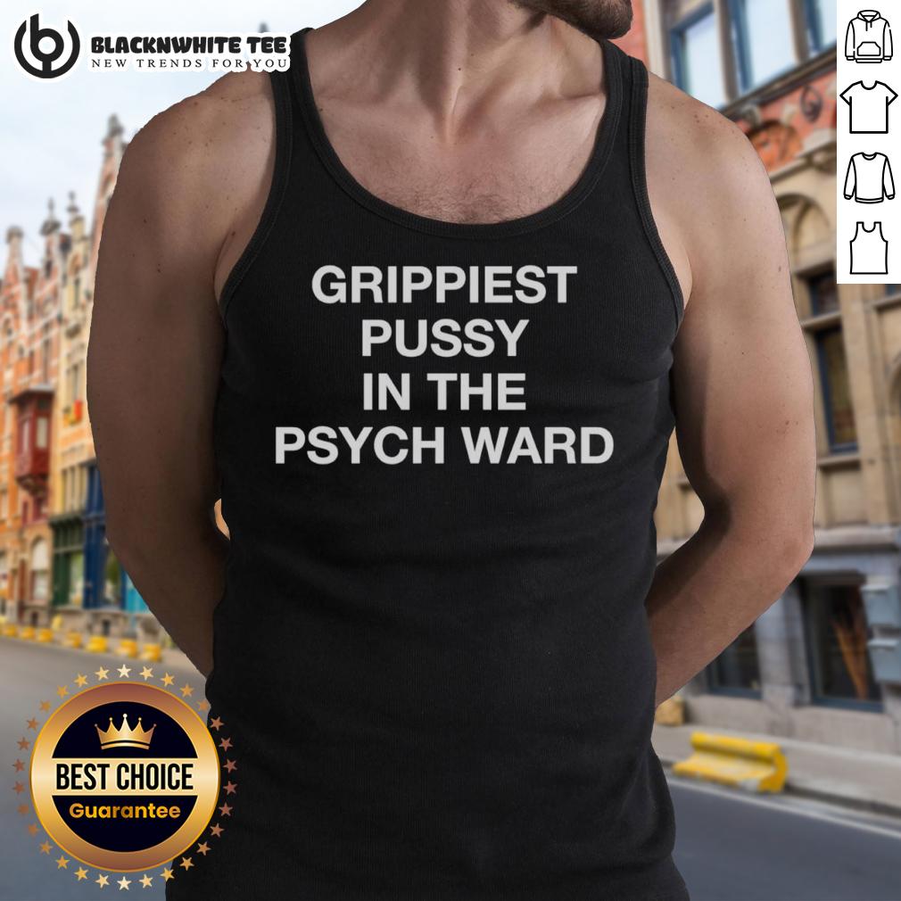 Official Grippiest Pussy In The Psych Ward T-Shirt - Image 4