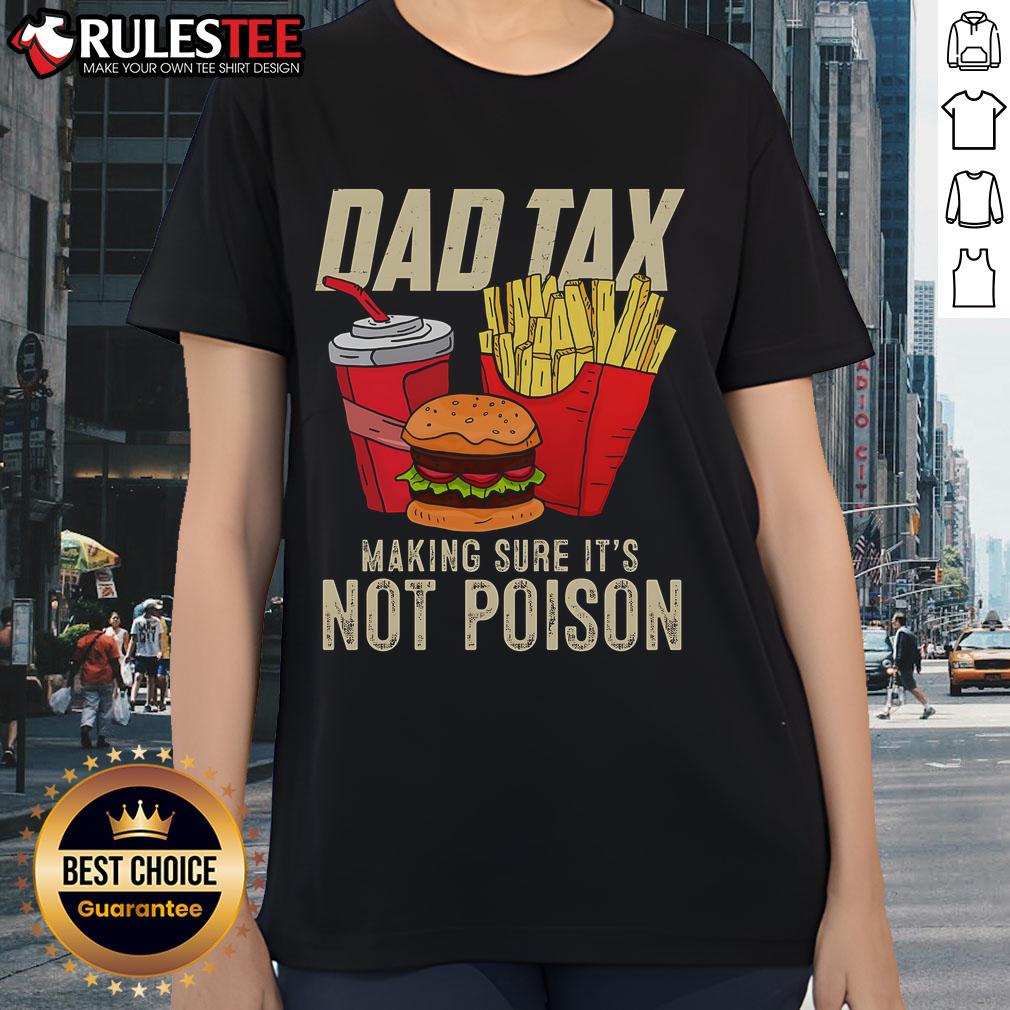 Awesome Dad Tax Making Sure It's Not Poison Father's Day T-Shirt - Image 3
