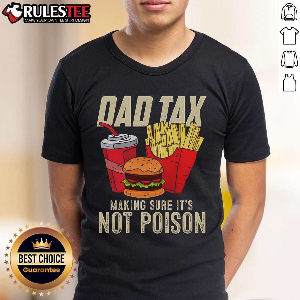 Awesome Dad Tax Making Sure It's Not Poison Father's Day T-Shirt