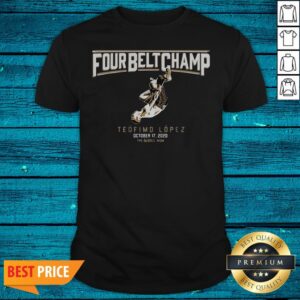 Funny Teofimo Lopez The Four-belt Champ Shirt