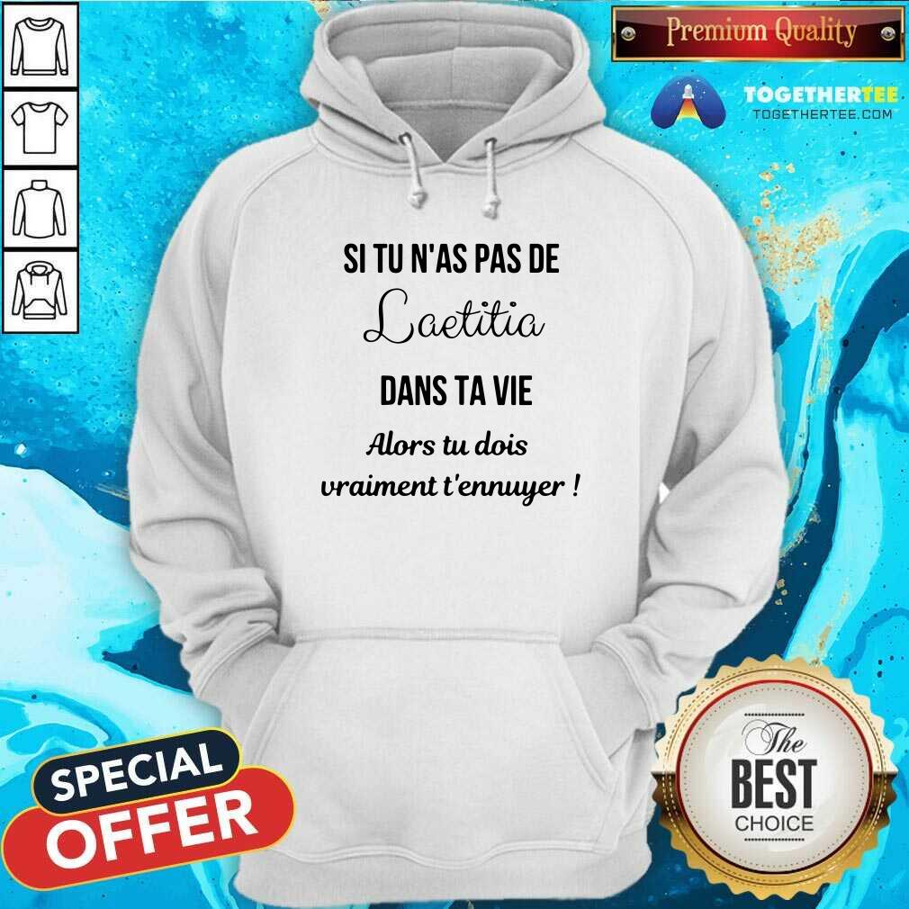 Official Si Tu Nas Pas De Laetitia Dans Ta Vie Shirt - Image 5