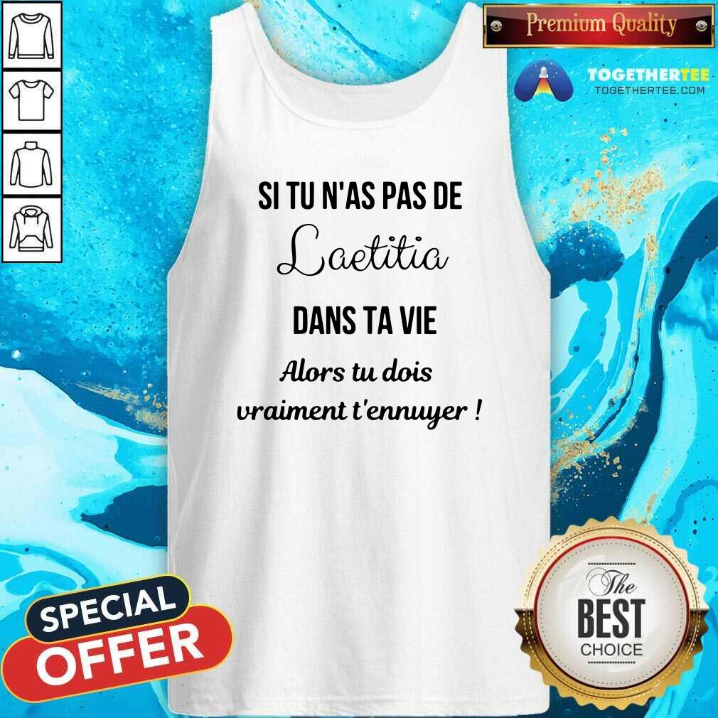 Official Si Tu Nas Pas De Laetitia Dans Ta Vie Shirt - Image 4
