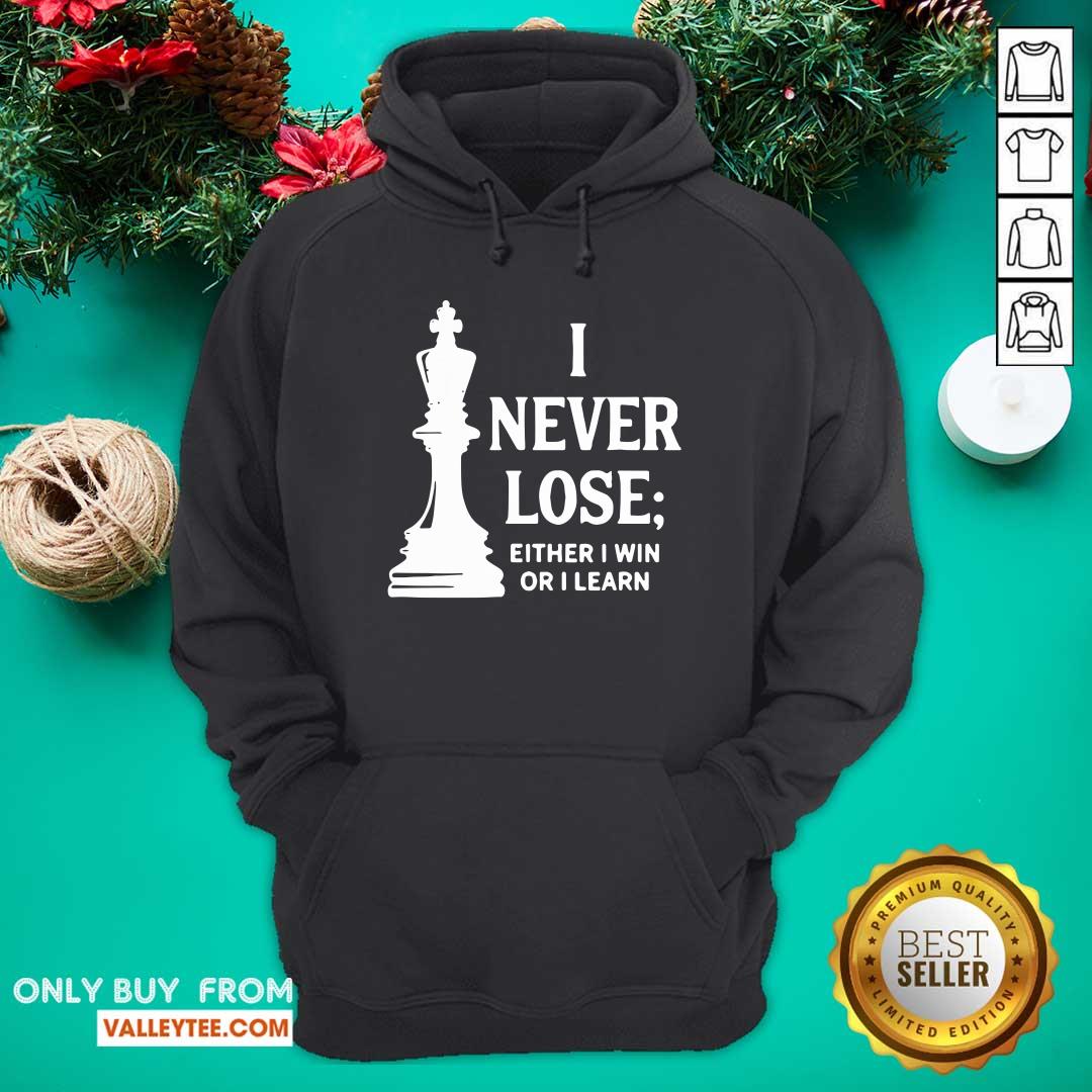 Premium I Never Lose I Either Win Or Learn Shirt - Image 4