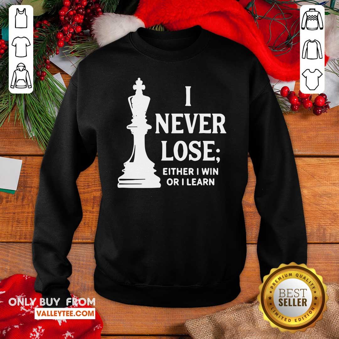 Premium I Never Lose I Either Win Or Learn Shirt - Image 3