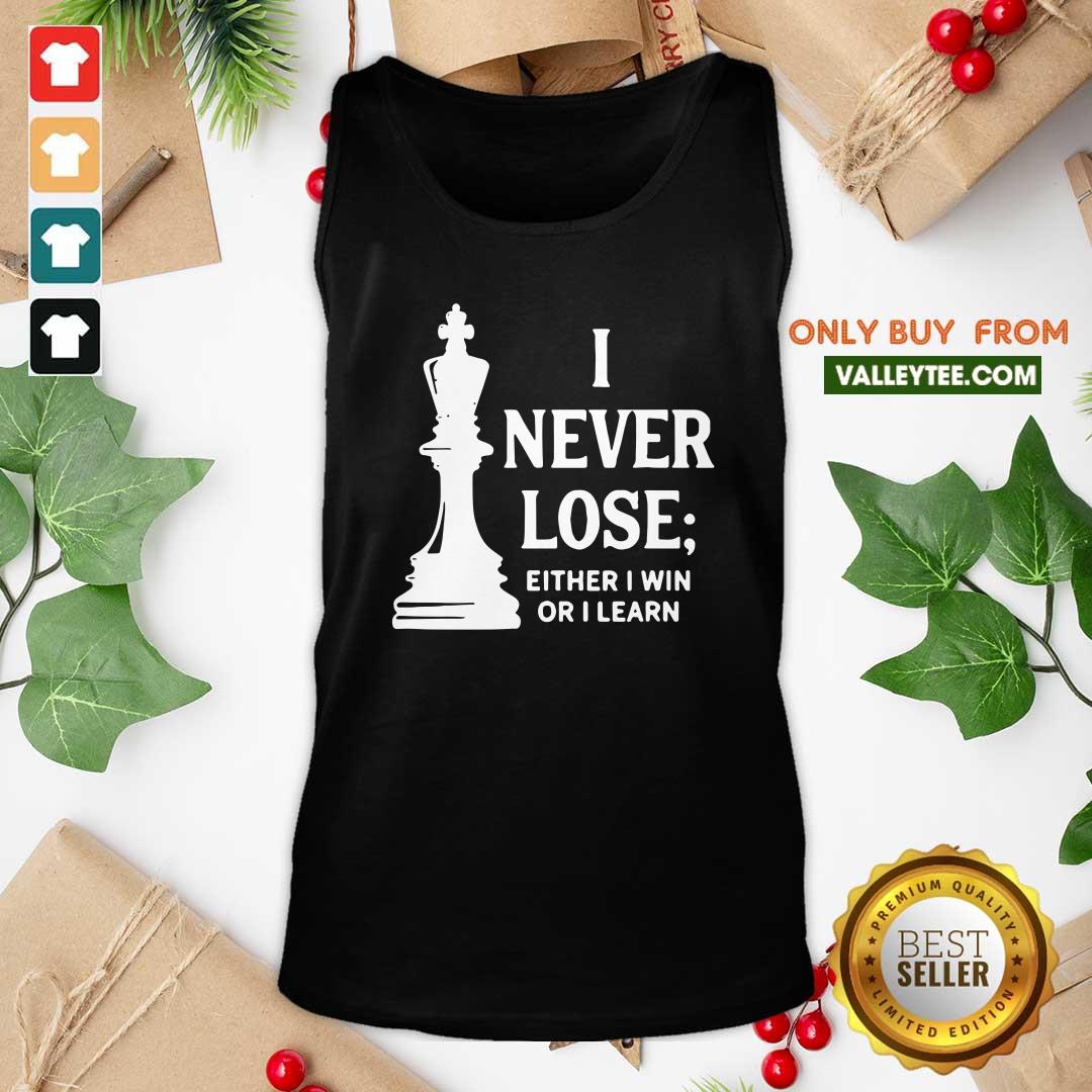 Premium I Never Lose I Either Win Or Learn Shirt - Image 2