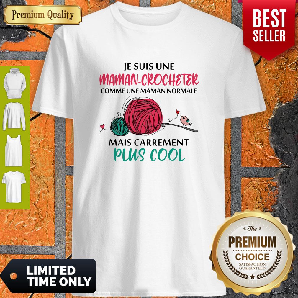 Top JeSuis Une Maman Crocheter Comme Une Maman Normale Mais Carrement Plis Cool Shirt
