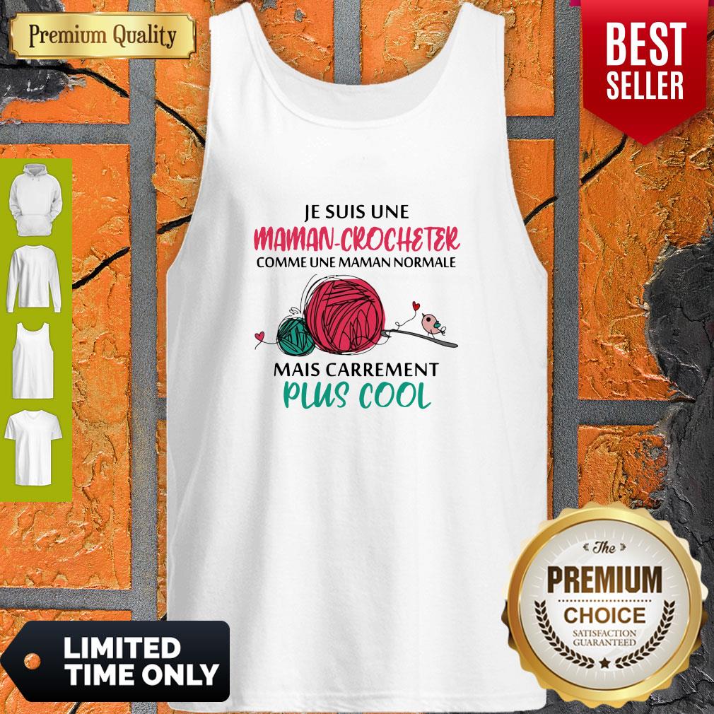 Top JeSuis Une Maman Crocheter Comme Une Maman Normale Mais Carrement Plis Cool Shirt - Image 2
