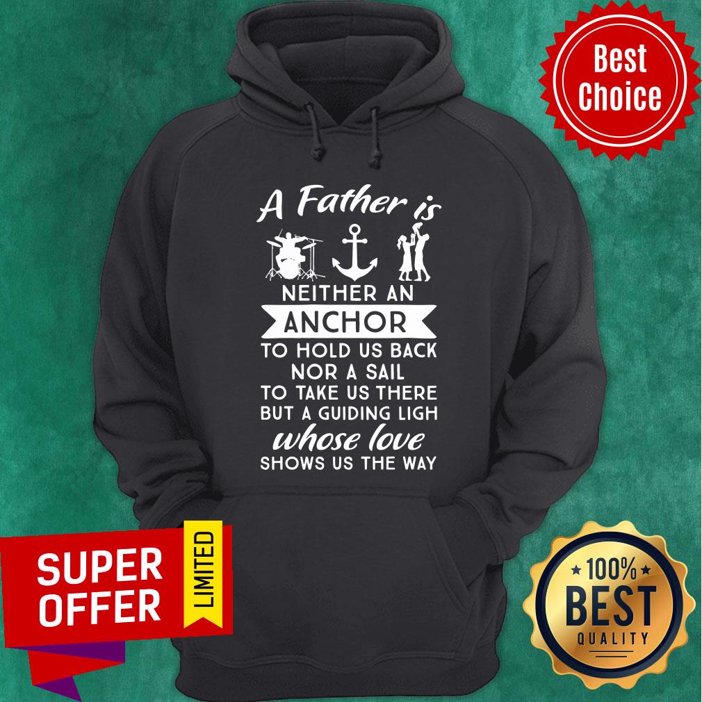 A Father Is Anchor Whose Love Shows Us Shirt - Image 2