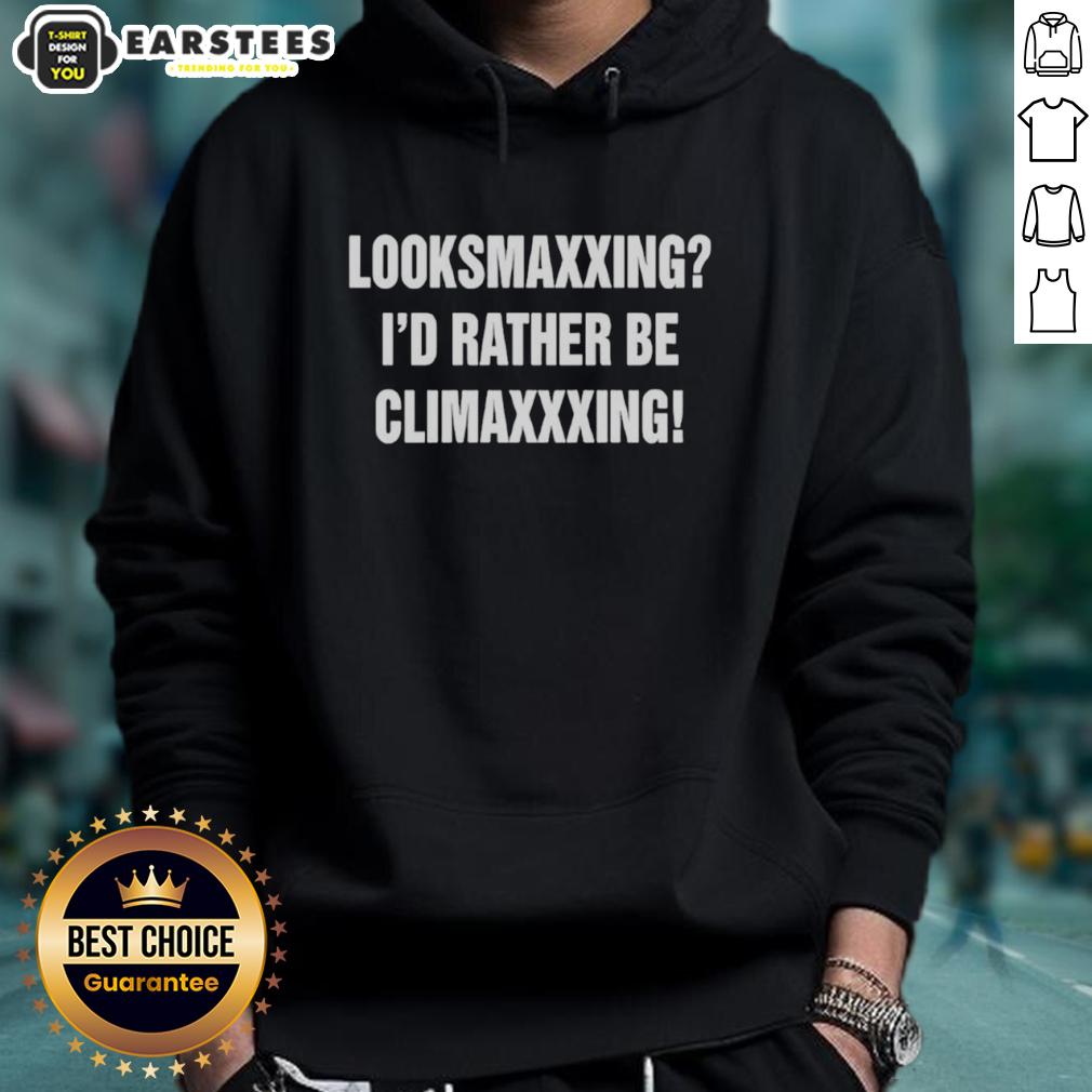 Official Looksmaxxing I'd Rather Be Climaxxxing Text T-Shirt - Image 2