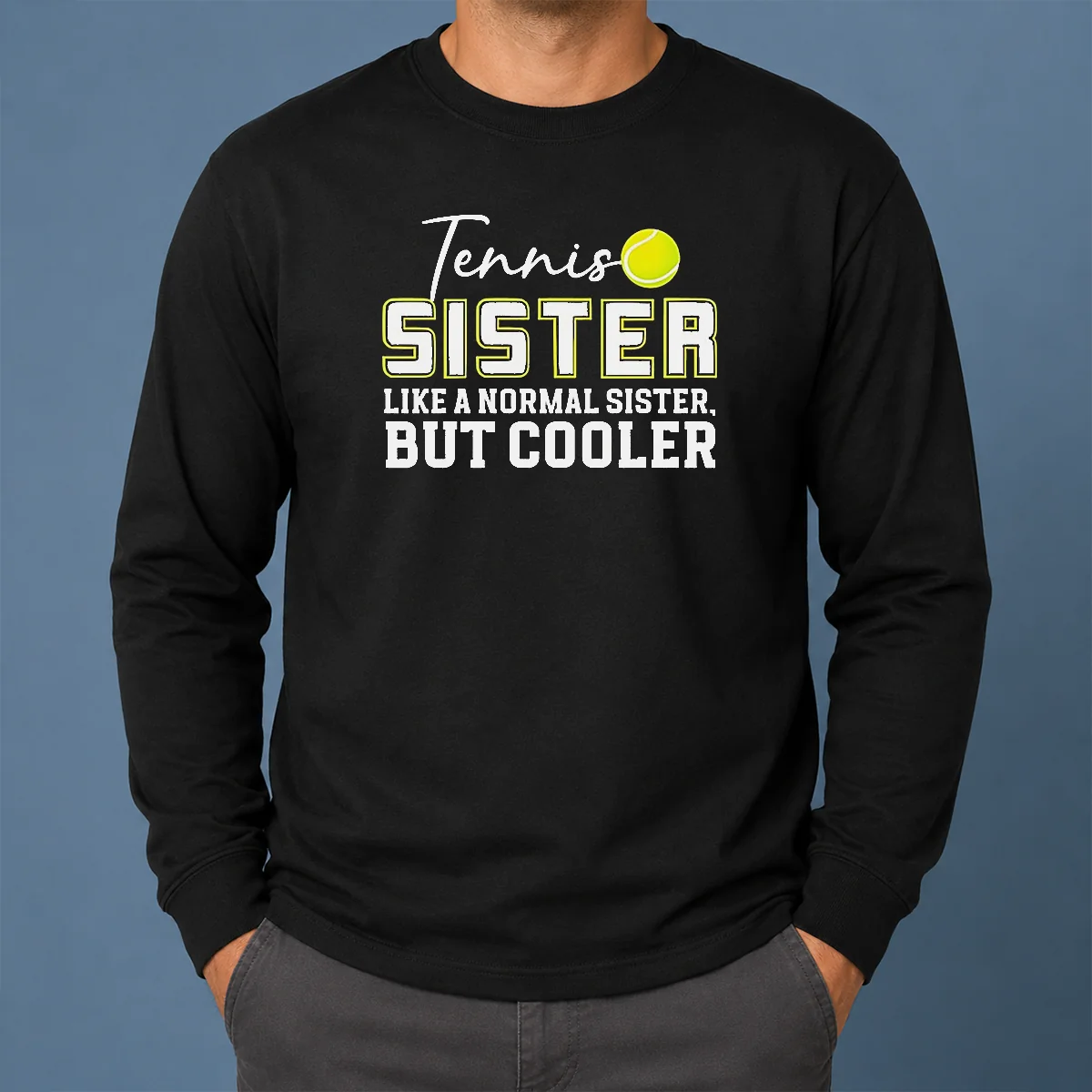 Pretty Original Tennis Sister Like A Normal Sister But Cooler Shirt - Image 6