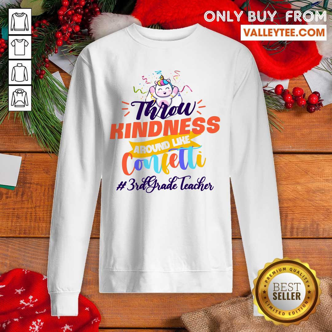 Unicorn Throw Kindness Around Like Confetti 3th Grade Teacher Shirt - Image 5