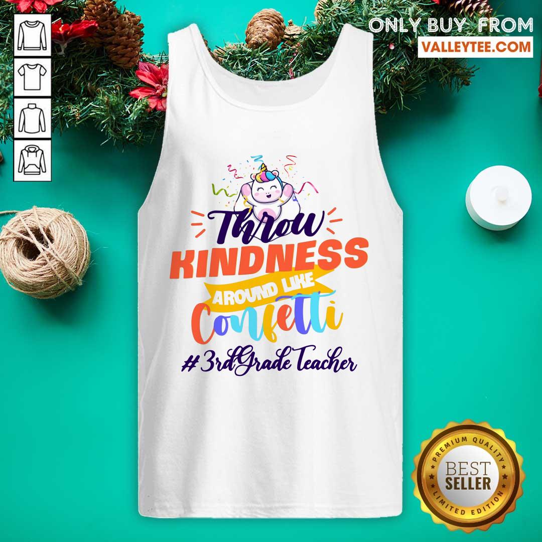 Unicorn Throw Kindness Around Like Confetti 3th Grade Teacher Shirt - Image 4