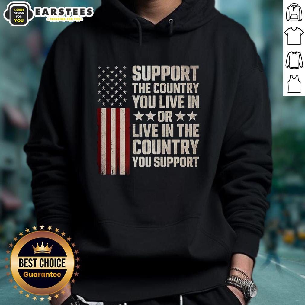 Premium Support The Country You Live In Or Live In The Country You Support Flag T-Shirt - Image 2