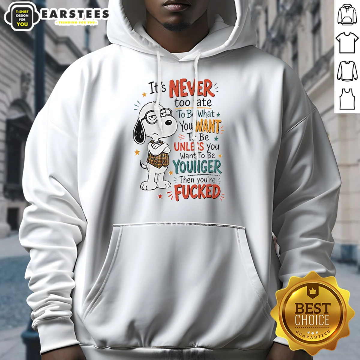 Original Snoopy Peanuts It Is Never Too Late To Be What You Want Unless You Are Fcked Shirt - Image 2