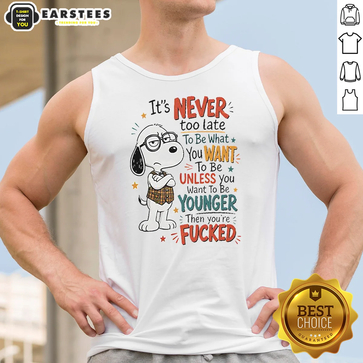 Original Snoopy Peanuts It Is Never Too Late To Be What You Want Unless You Are Fcked Shirt - Image 4