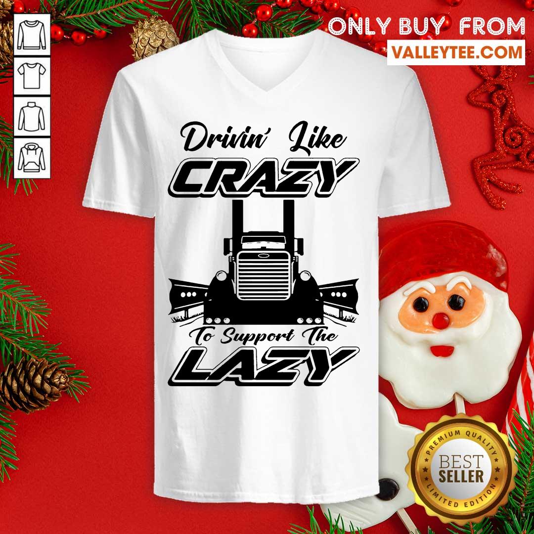 Hot Truck Drivin Like Crazy To Support The Lazy Shirt - Image 3