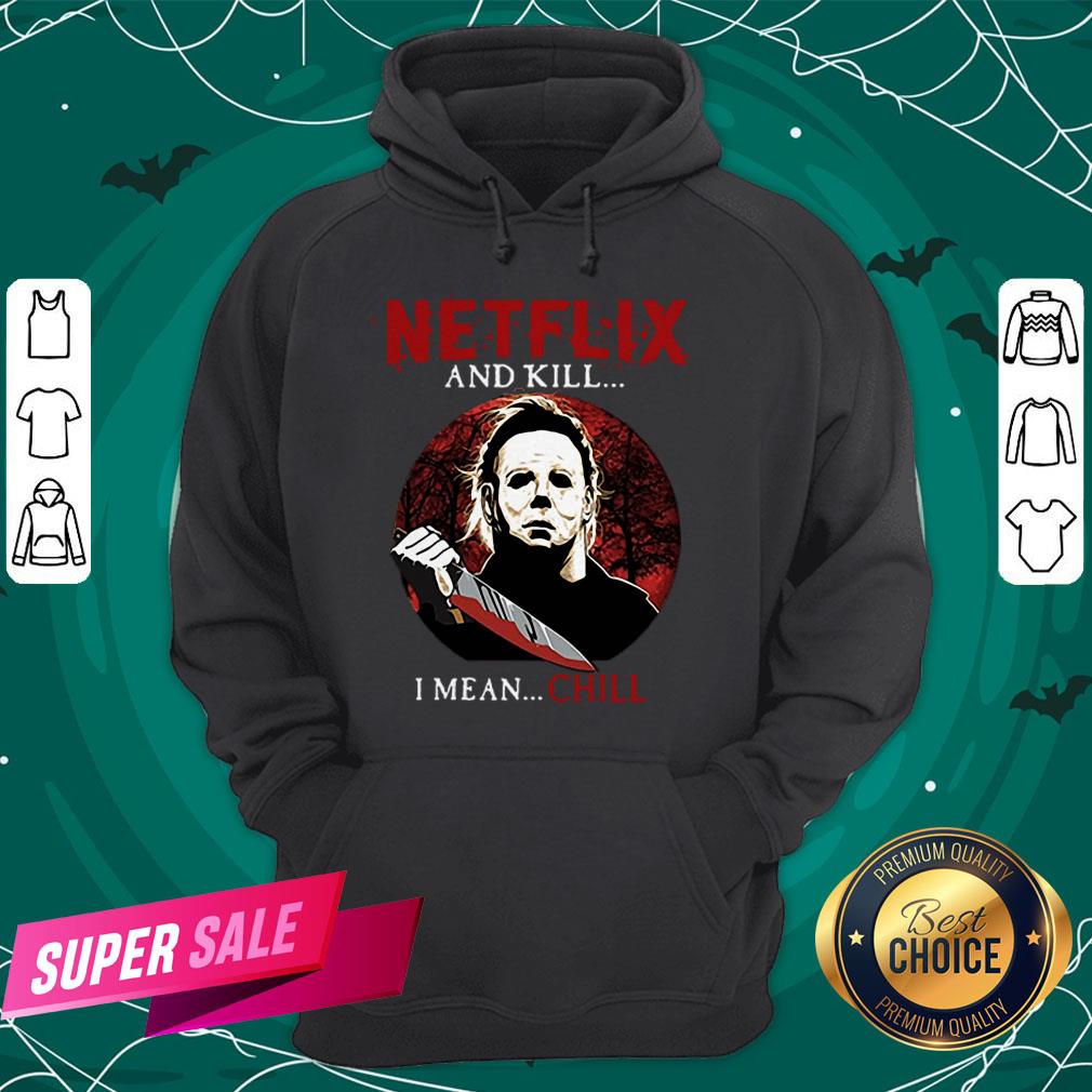 Netflix And Kill I Mean Chill Michael Myers Halloween Classic T-Shirt - Image 5