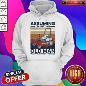 Alternative view of Nice Assuming I’m Just An Old Man Was Your First Mistake Vintage Shirt