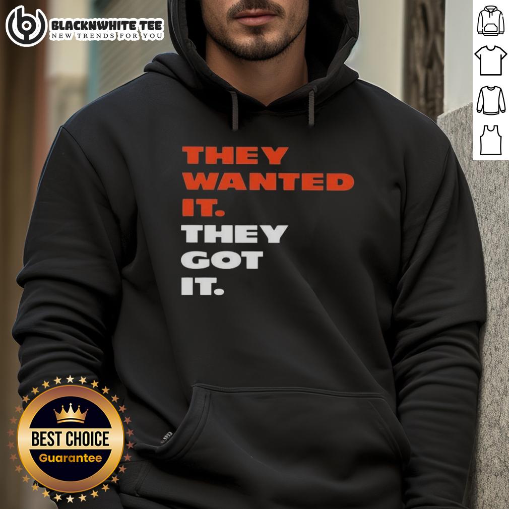 Good They Wanted It They Got It Shirt - Image 2