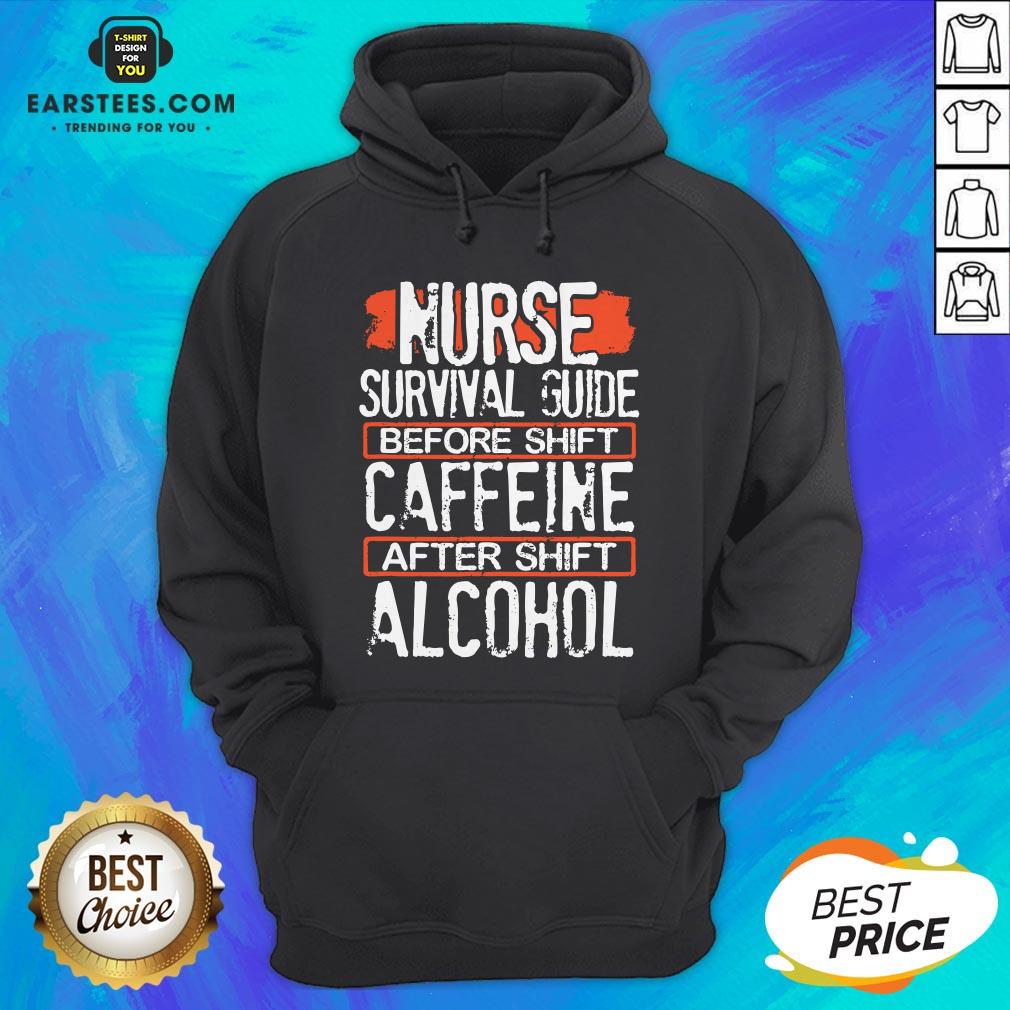 Nurse Survival Guide Before Shift Caffeine After Alcohol Shirt - Image 4
