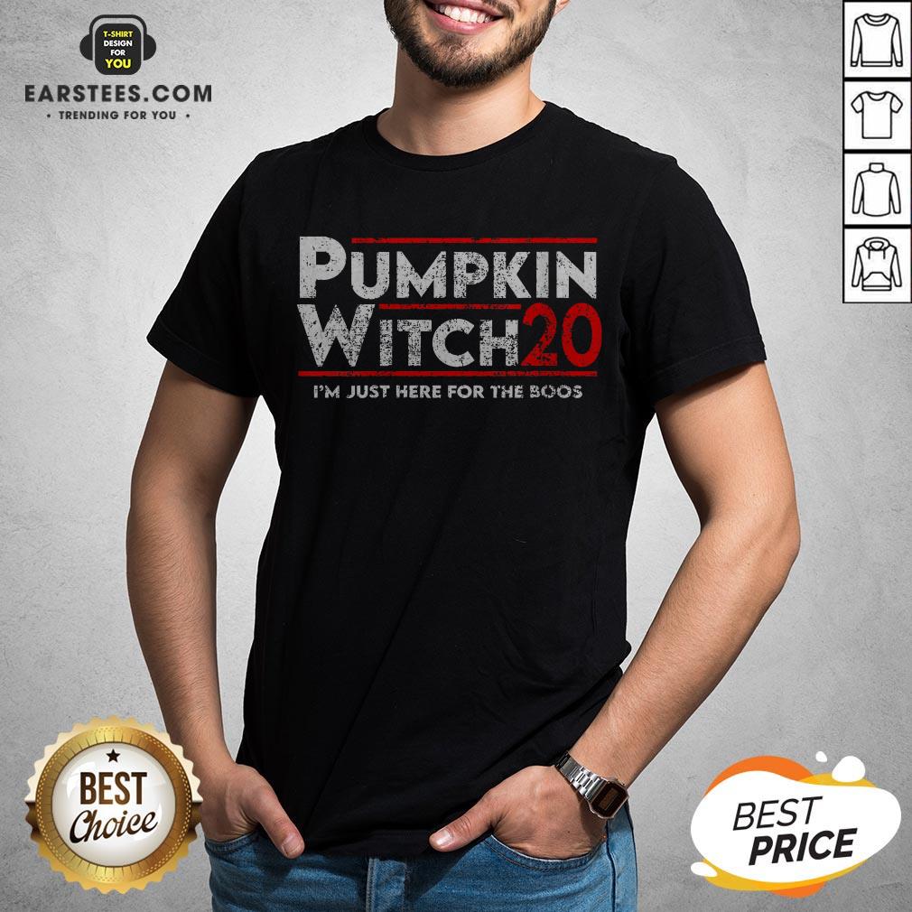 Pumpkin Witch Halloween Election 2020 I'm Just Here For The Boos Shirt