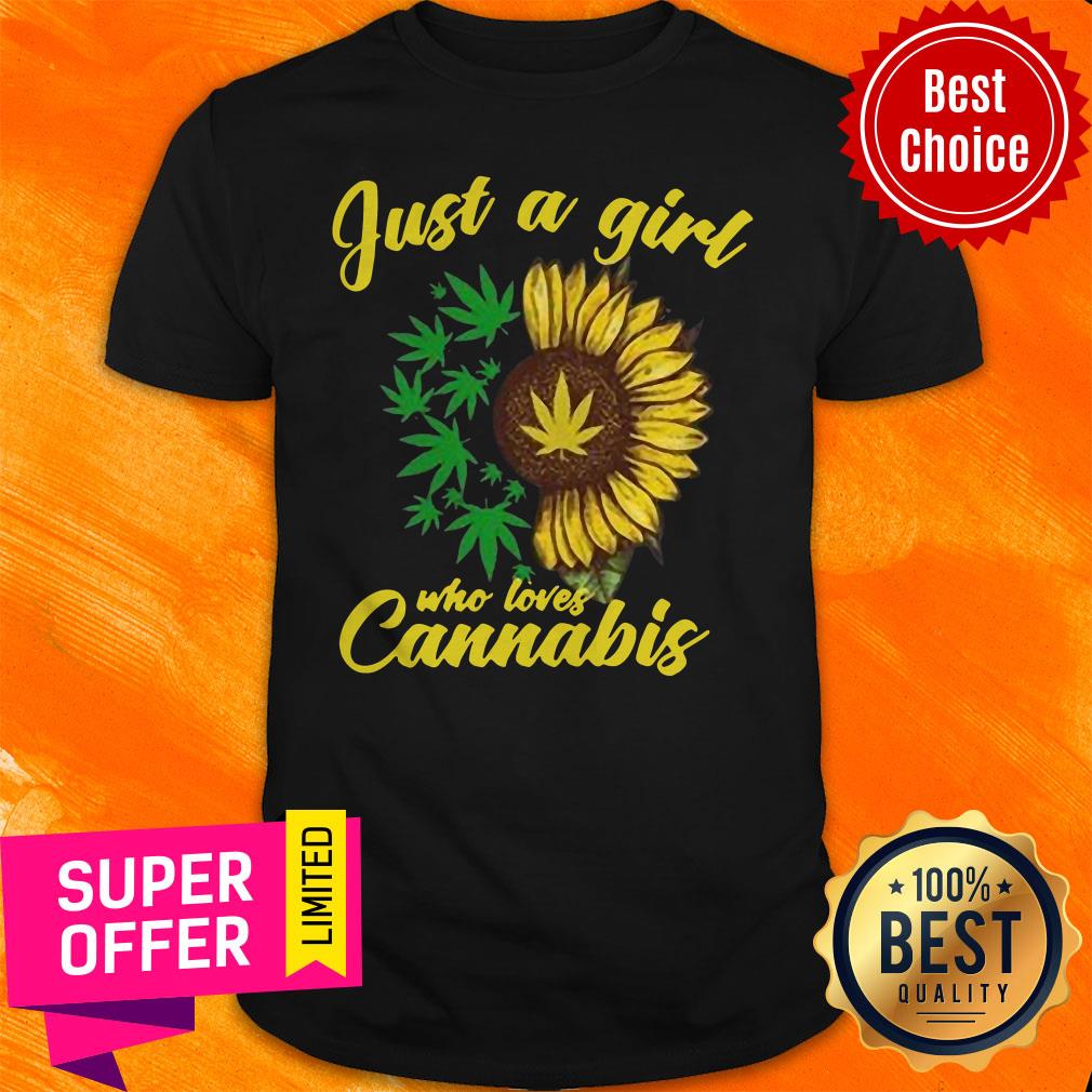 Official Sunflower Just A Girl Who Loves Cannabis Shirt