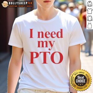 Awesome I Need My PTO T-Shirt