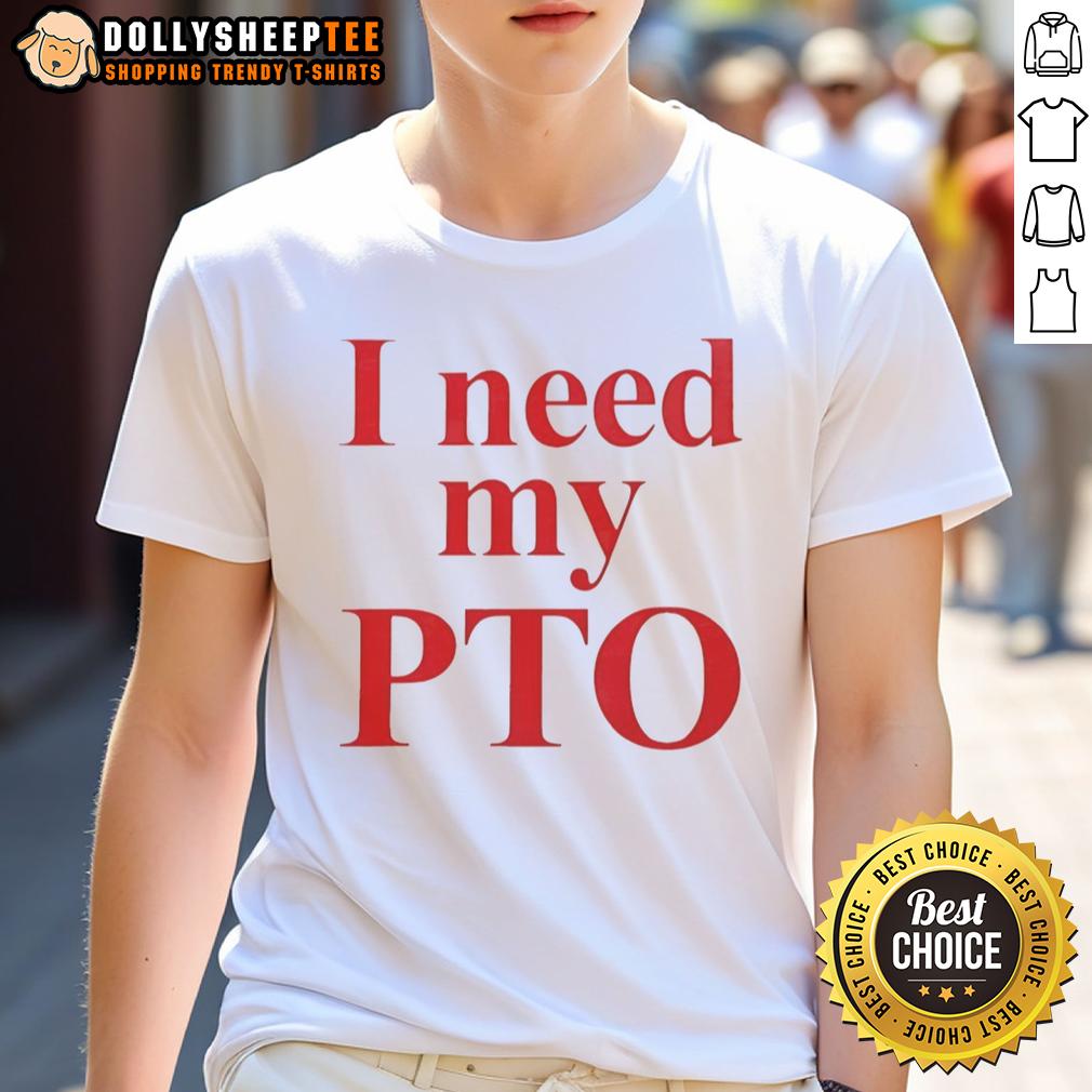 Awesome I Need My PTO T-Shirt