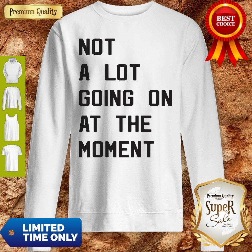 Nice Taylor Swift Not A Lot Going On At The Moment Shirt - Image 2
