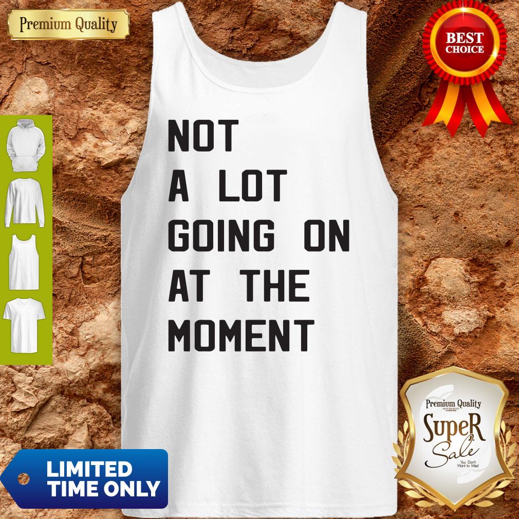 Nice Taylor Swift Not A Lot Going On At The Moment Shirt - Image 5