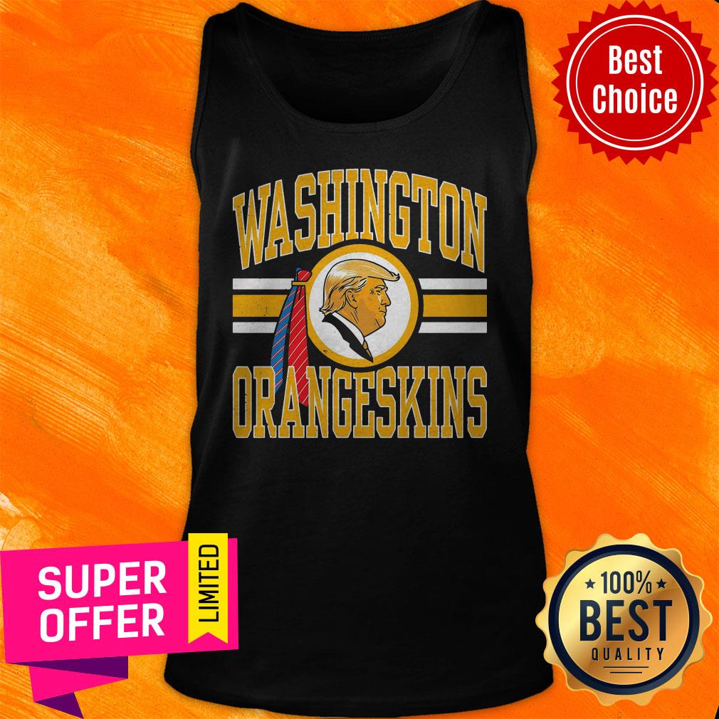 Funny Washington Orangeskins Donald Trump Shirt - Image 5