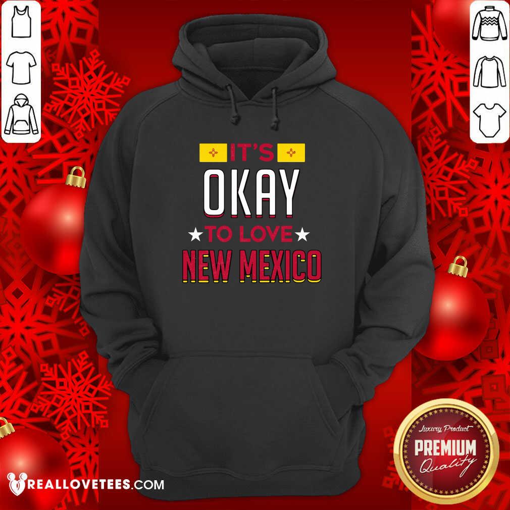 Lovely It’s Okay To Love New Mexico Shirt - Image 4