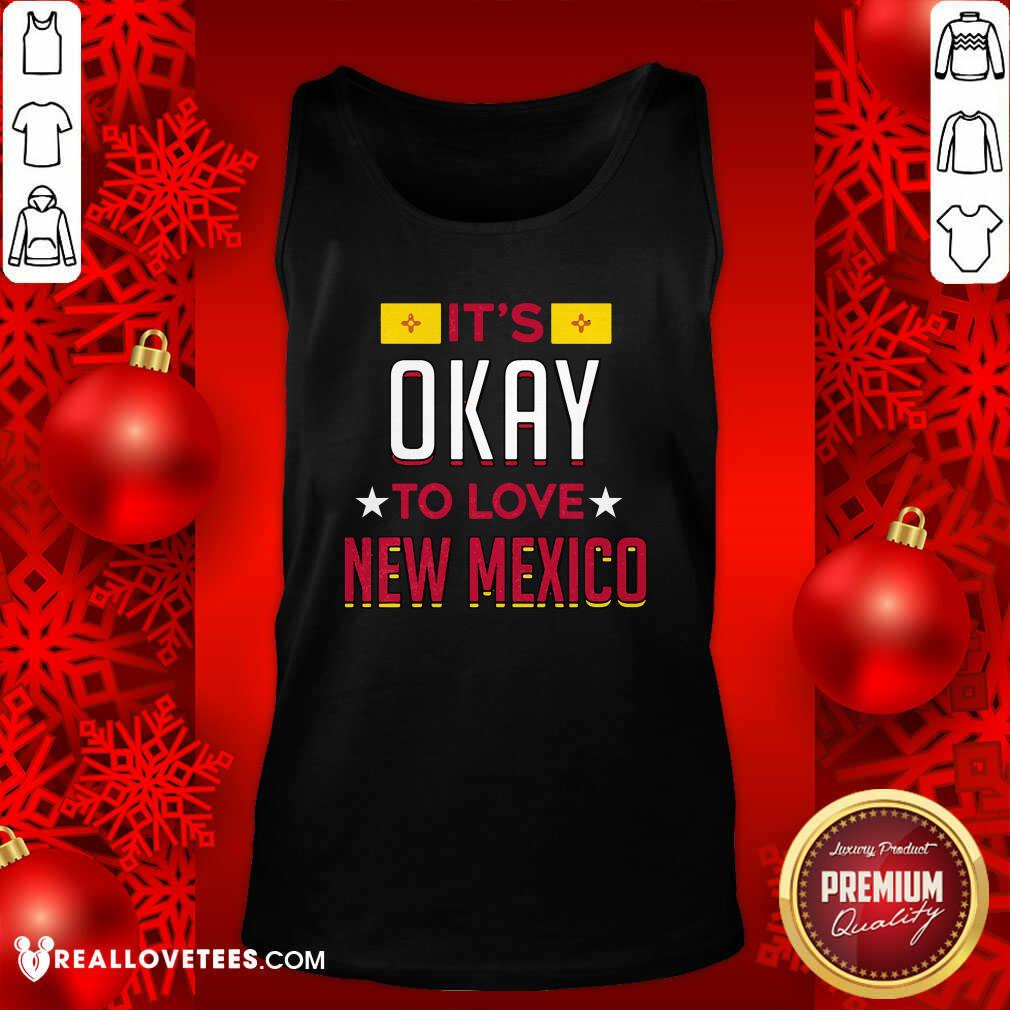 Lovely It’s Okay To Love New Mexico Shirt - Image 2