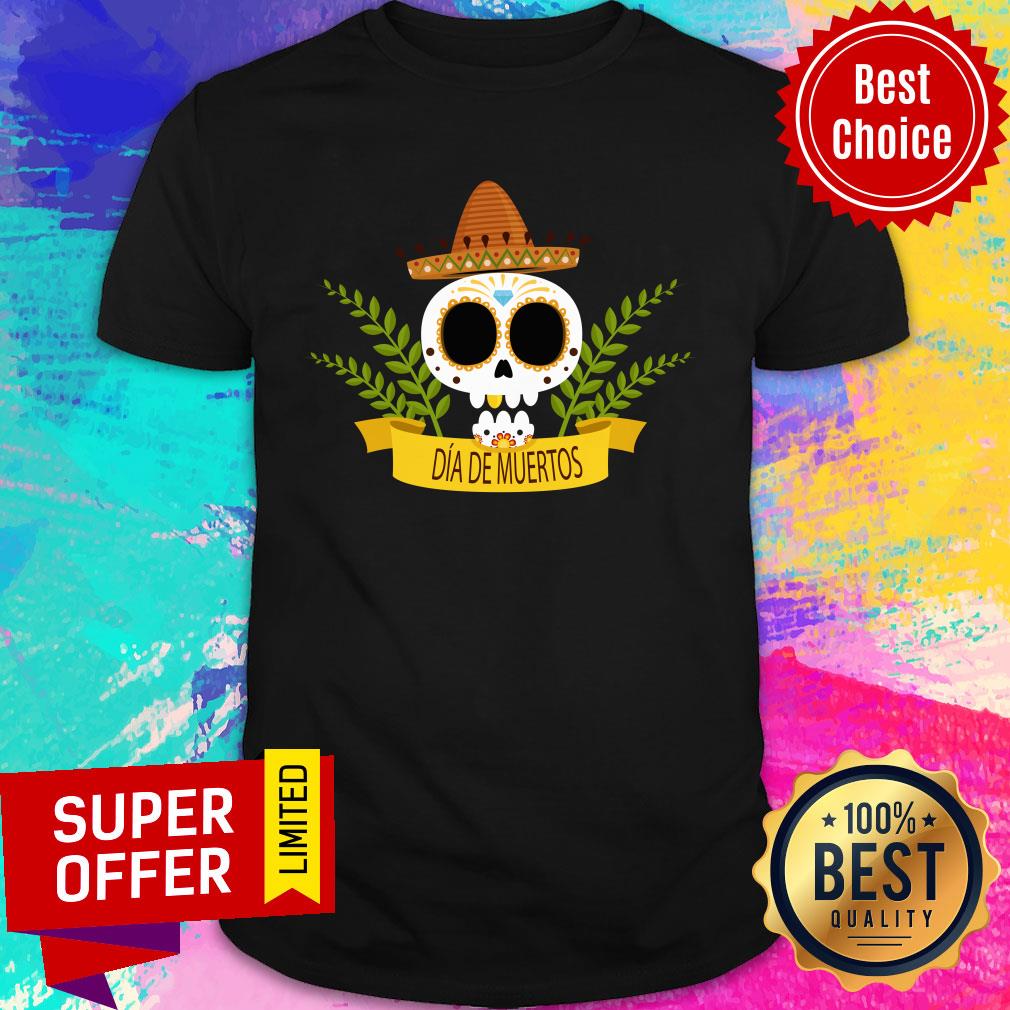Dia De Muertos Skull Mexico Holiday Shirt